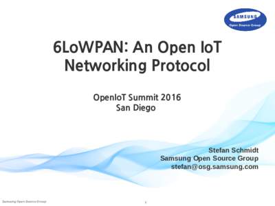 6LoWPAN: An Open IoT Networking Protocol OpenIoT Summit 2016 San Diego  Stefan Schmidt