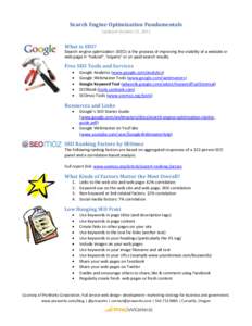 Search Engine Optimization Fundamentals Updated October 25, 2011 What is SEO? Search engine optimization (SEO) is the process of improving the visibility of a website or web page in 