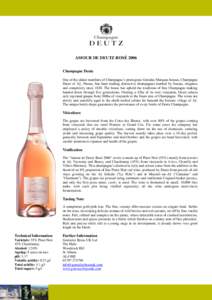 AMOUR DE DEUTZ ROSÉ 2006 Champagne Deutz One of the oldest members of Champagne’s prestigious Grandes ar ues houses Champagne eut of ran e has been ma ing distin ti e hampagnes mar ed b finesse elegan e and complexity