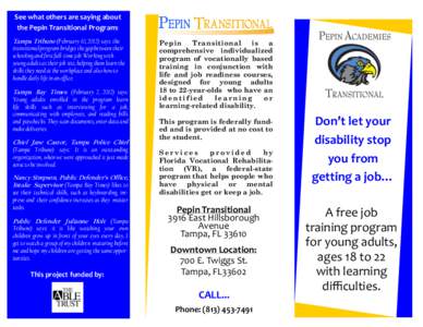 See what others are saying about the Pepin Transitional Program: Tampa Tribune (February 10, 2012) says: the transitional program bridges the gap between their schooling and first full-time job. Working with young adults