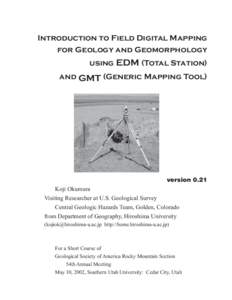 Introduction to Field Digital Mapping for Geology and Geomorphology using EDM (Total Station) and GMT (Generic Mapping Tool)  version 0.21
