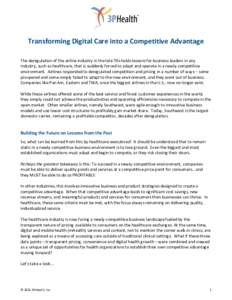 Transforming	Digital	Care	into	a	Competitive	Advantage The	deregulation	of	the	airline	industry	in	the	late	70s	holds	lessons	for	business	leaders	in	any