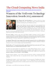 http://cloudcomputingnews.in/winners-of-the-netevents-technology-innovation-awards-2013announced/  Winners of the NetEvents Technology Innovation Awards 2013 announced June 3, 2013