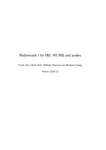 Mathematik I fu¨r MB, WI/MB und andere Profs. Drs. Ulrich Reif, Wilhelm Stannat und Michael Joswig Winter ii