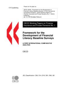 Please cite this paper as:  OECD (2009), “Framework for the Development of Financial Literacy Baseline Surveys: A First International Comparative Analysis”, OECD Working Papers on Finance, Insurance and Private Pensi
