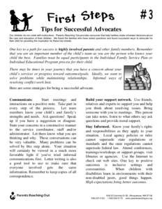 Tips for Successful Advocates Our children do not come with instructions. Parents Reaching Out provides resources that help families make informed decisions about the care and education of their children. We thank the fa