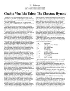 Iti Fabussa  Chahta Vba Isht Taloa: The Choctaw Hymns Whether in a rural area in southeastern Oklahoma, or in an urban gathering, one of the most distinctive elements of Choctaw Christian church services are the beautifu