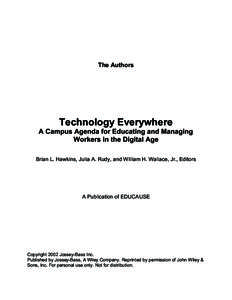 The Authors  Technology Everywhere A Campus Agenda for Educating and Managing Workers in the Digital Age Brian L. Hawkins, Julia A. Rudy, and William H. Wallace, Jr., Editors