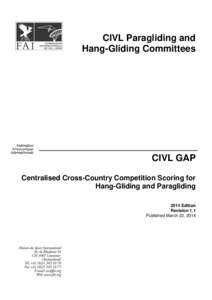 CIVL Paragliding and Hang-Gliding Committees CIVL GAP Centralised Cross-Country Competition Scoring for Hang-Gliding and Paragliding