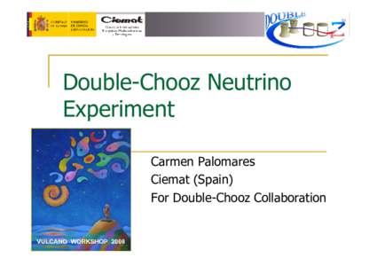 Double-Chooz Neutrino Experiment Carmen Palomares Ciemat (Spain) For Double-Chooz Collaboration