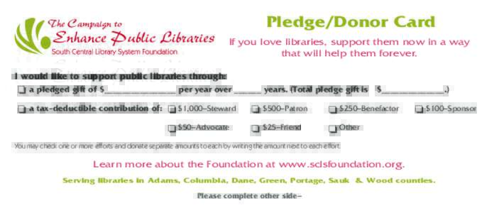 Pledge/Donor Card If you love libraries, support them now in a way that will help them forever.