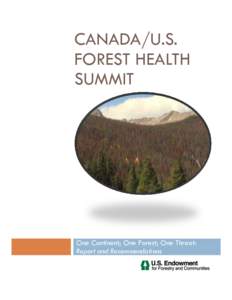 CANADA/U.S. FOREST HEALTH SUMMIT One Continent; One Forest; One Threat: Report and Recommendations