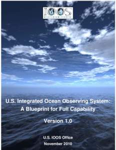 U.S. Integrated Ocean Observing System: A Blueprint for Full Capability Version 1.0 U.S. IOOS Office November 2010