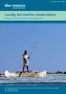 REGISTERED CHARITYLocally led marine conservation Putting communities at the heart of marine management  Blue Ventures, Level 2 Annex, Omnibus Business Centre, 39-41 North Road, London N7 9DP, United Kingdom