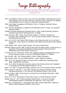 Tonga Bibliography This list of about 200 entries is based on the research bibliography of Roderick Ewins, PhD. Last updated 8 September[removed]It is included here to provide a tool to assist other researchers, but as an 