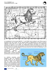FicheLeo ©observatorium& SELEFALa constellation du Lion couvre 946,96 ° x °, soit 2,296 % de la surface du ciel. Elle occupe le douzième rang, par la taille. Un Lion céleste existait en Mésopotami