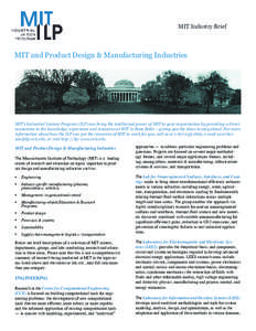 MIT Industry Brief  MIT and Product Design & Manufacturing Industries MIT’s Industrial Liaison Program (ILP) can bring the intellectual power of MIT to your organization by providing a direct connection to the knowledg