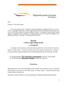 Broj: Podgorica, godine Na osnovu člana 106 stav 2 Zakona o javnim nabavkama („Službeni list CG“, bri 57/14), u postupku odlučivanja o izboru najpovoljnije ponude po tenderskoj dokumentaciji bro