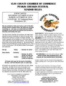 CLAY COUNTY CHAMBER OF COMMERCE PUNKIN CHUNKIN FESTIVAL VENDOR RULES EVENT DATES: SATURDAY OCTOBER 25,2014 SUNDAY OCTOBER 26, 2014
