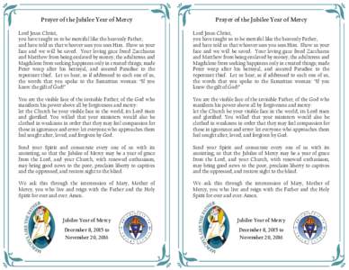 Prayer of the Jubilee Year of Mercy  Prayer of the Jubilee Year of Mercy Lord Jesus Christ, you have taught us to be merciful like the heavenly Father,
