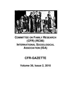 COMMITTEE ON FAMILY RESEARCH (CFR) (RC06) INTERNATIONAL SOCIOLOGICAL ASSOCIATION (ISA)  CFR-GAZETTE