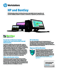 HP and Bentley HP Workstations deliver the high performance, expandable memory capacities, and extreme reliability needed for success in architecture, engineering, and construction. Accelerate architectural design, engin