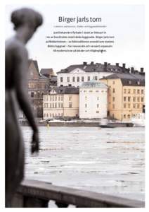 Birger jarls torn catrine arvidsson, Kultur- och byggnadshistoriker Justitiekanslern flyttade i slutet av februari in i en av Stockholms mest kända byggnader. Birger jarls torn på Riddarholmen – av folktraditionen an