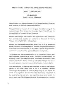 MH370 THIRD TRIPARTITE MINISTERIAL MEETING JOINT COMMUNIQUE 16 April 2015 Kuala Lumpur, Malaysia  Senior Ministers from Malaysia, Australia and the People’s Republic of China met