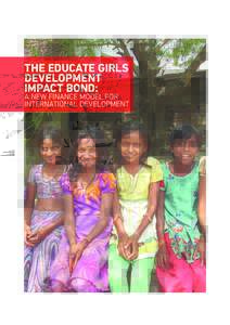 THE EDUCATE GIRLS DEVELOPMENT IMPACT BOND: A NEW FINANCE MODEL FOR INTERNATIONAL DEVELOPMENT