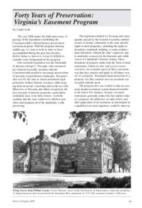 Forty Years of Preservation: Virginia’s Easement Program By Calder Loth The year 2006 marks the 40th anniversary of passage of the legislation establishing the Commonwealth’s official historic preservation