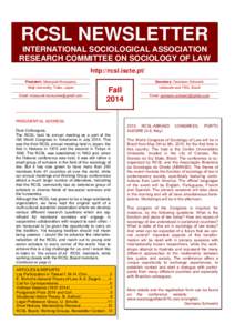 RCSL NEWSLETTER INTERNATIONAL SOCIOLOGICAL ASSOCIATION RESEARCH COMMITTEE ON SOCIOLOGY OF LAW http://rcsl.iscte.pt/ President: Masayuki Murayama Meiji University, Tokio, Japan