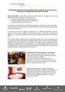 Le développement des marques Golden Tulip et Tulip Inn se poursuit avec le passage sous enseigne de trois filiales du Groupe Paris, le 6 juin 2011 – Louvre Hotels Group a le plaisir d’annoncer le passage de trois de