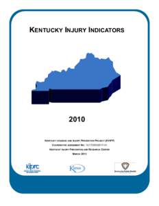 KENTUCKY INJURY INDICATORS[removed]KENTUCKY VIOLENCE AND INJURY PREVENTION PROJECT (KVIPP) COOPERATIVE AGREEMENT NO: 1U17CE002017-01 KENTUCKY INJURY PREVENTION AND RESEARCH CENTER