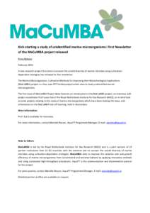 Kick-starting a study of unidentified marine microorganisms: First Newsletter of the MaCuMBA project released Press Release February 2013 A new research project that aims to uncover the untold diversity of marine microbe