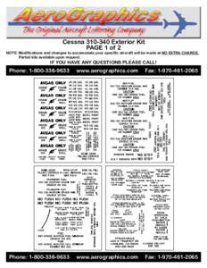 CessnaExterior Kit PAGE 1 of 2 NOTE: Modifications and changes to accomodate your specific aircraft will be made at NO EXTRA CHARGE. Partial kits available upon request.