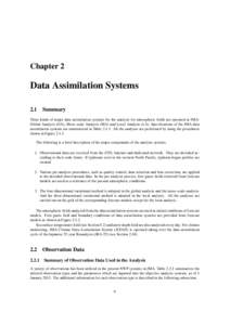 Chapter 2  Data Assimilation Systems 2.1 Summary Three kinds of major data assimilation systems for the analysis for atmospheric fields are operated at JMA: Global Analysis (GA), Meso-scale Analysis (MA) and Local Analys