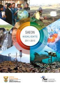 SAEON HIGHLIGHTS SAEON is a National Research Network that establishes and maintains environmental observatories, field stations and