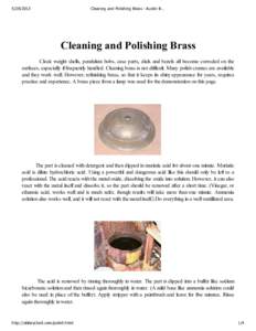 Cleaning and Polishing Brass - Austin B… Cleaning and Polishing Brass Clock weight shells, pendulum bobs, case parts, dials and bezels all become corroded on the