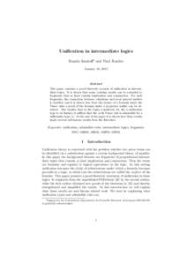 Unification in intermediate logics Rosalie Iemhoff∗ and Paul Rozi`ere January 16, 2015 Abstract This paper contains a proof–theoretic account of unification in intermediate logics. It is shown that many existing resu