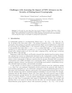 Challenges with Assessing the Impact of NFS Advances on the Security of Pairing-based Cryptography Alfred Menezes1 , Palash Sarkar2 , and Shashank Singh3 1  Department of Combinatorics & Optimization, University of Water