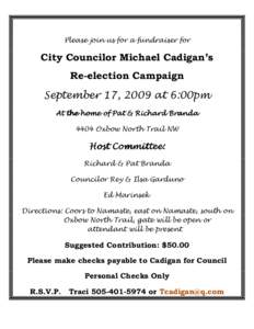 Please join us for a fundraiser for  City Councilor Michael Cadigan’s Re-election Campaign September 17, 2009 at 6:00pm At the home of Pat & Richard Branda