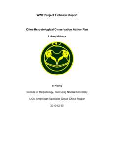 WWF Project Technical Report  China Herpetological Conservation Action Plan I: Amphibians  LI Pi-peng