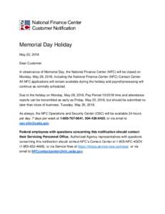 National Finance Center Customer Notification Memorial Day Holiday May 22, 2018 Dear Customer: