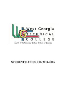 STUDENT HANDBOOK[removed]  Welcome to West Georgia Technical College! Dear Student, Welcome to West Georgia Technical College! Our team is dedicated to helping you achieve your highest potential in technical education 