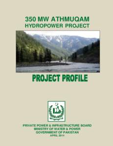 350 MW ATHMUQAM HYDROPOWER PROJECT PRIVATE POWER & INFRASTRUCTURE BOARD MINISTRY OF WATER & POWER GOVERNMENT OF PAKISTAN