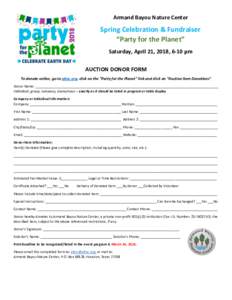 Armand Bayou Nature Center  Spring Celebration & Fundraiser “Party for the Planet” Saturday, April 21, 2018, 6-10 pm AUCTION DONOR FORM