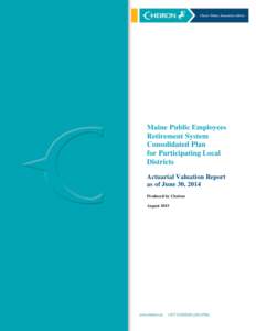 Maine Public Employees Retirement System Consolidated Plan for Participating Local Districts Actuarial Valuation Report