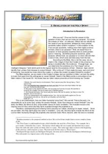 3. Revelation by the Holy Spirit Introduction to Revelation Who are we? Once we find the answer to this question of who, then we can know our purpose. For some the answer of “who”, is irrelevant. Others see our ident