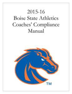 Boise State Athletics Coaches’ Compliance Manual  TABLE OF CONTENTS