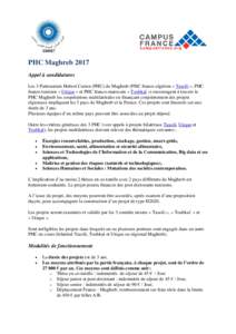 PHC Maghreb 2017 Appel à candidatures Les 3 Partenariats Hubert Curien (PHC) du Maghreb (PHC franco-algérien « Tassili », PHC franco-tunisien « Utique » et PHC franco-marocain « Toubkal ») encouragent à travers 